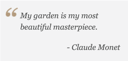 My garden is my most beautiful masterpiece - Claude Monet